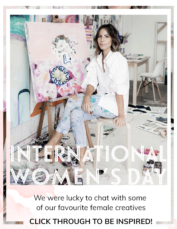 Celebrating International Women's Day with our fave Creatives